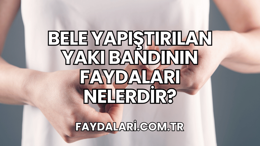 Bele Yapıştırılan Yakı Bandının Faydaları Nelerdir?