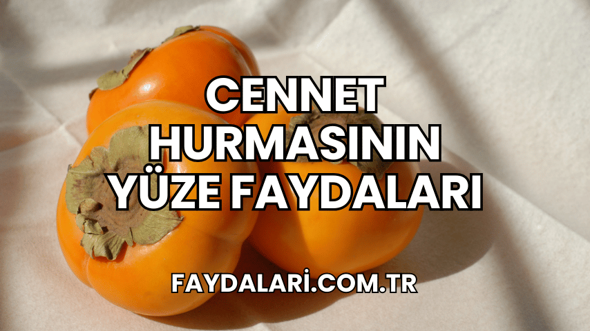 Cennet Hurmasının Yüze Faydaları