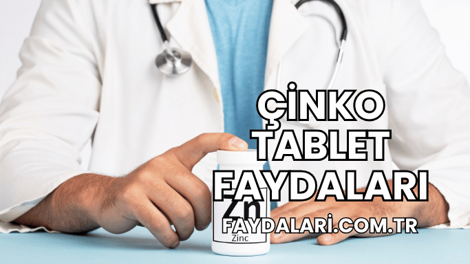 Çinko Tablet Faydaları