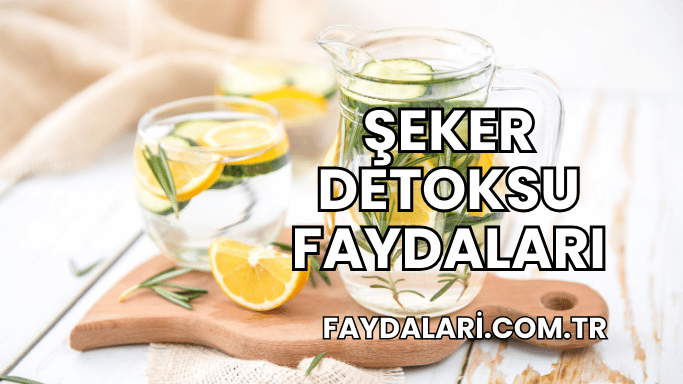 Şeker Detoksu Faydaları