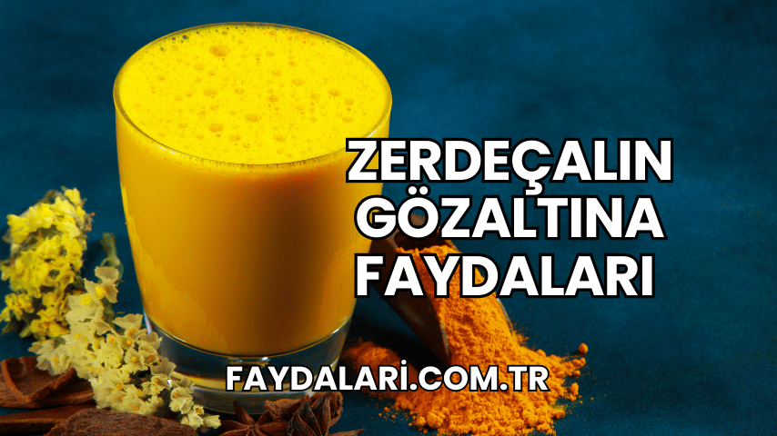 Zerdeçalın Gözaltına Faydaları