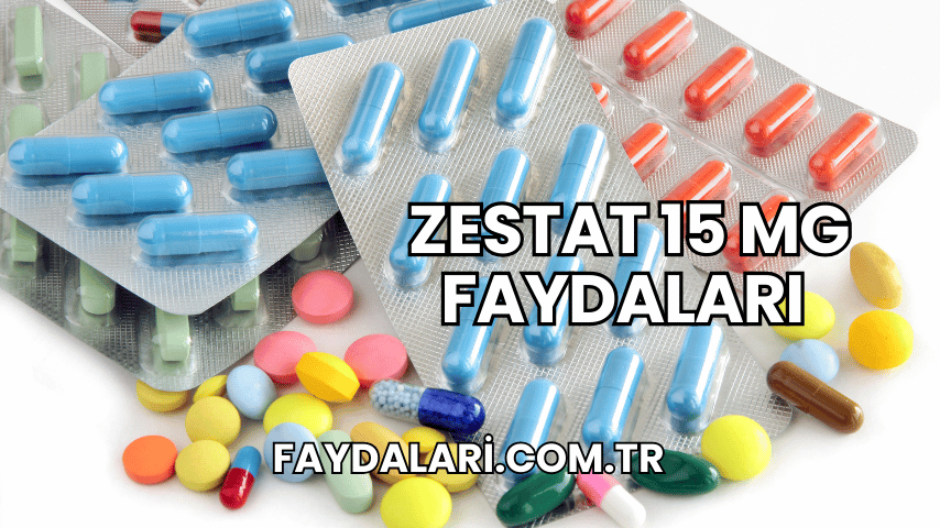 Zestat 15 mg Faydaları