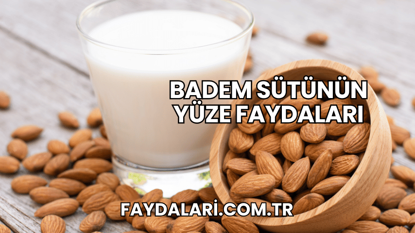 Badem Sütünün Yüze Faydaları