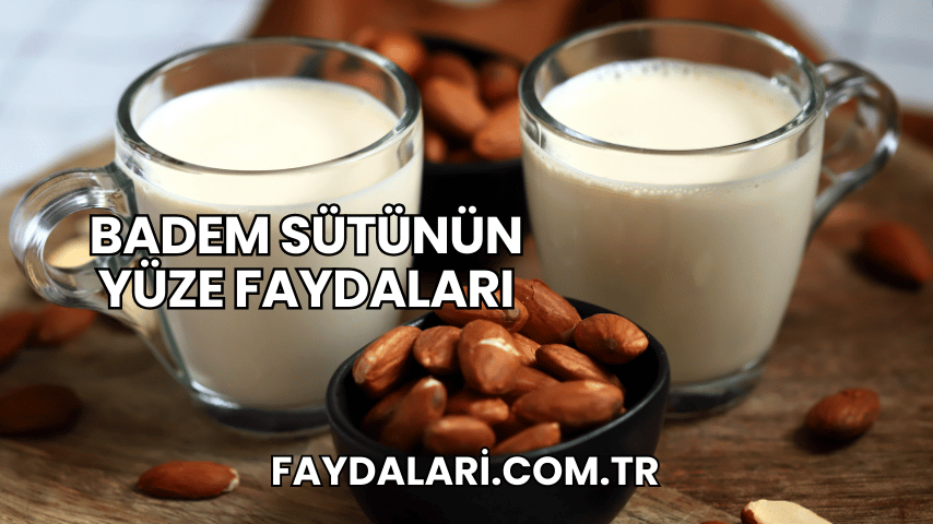 Badem Sütünün Yüze Faydaları