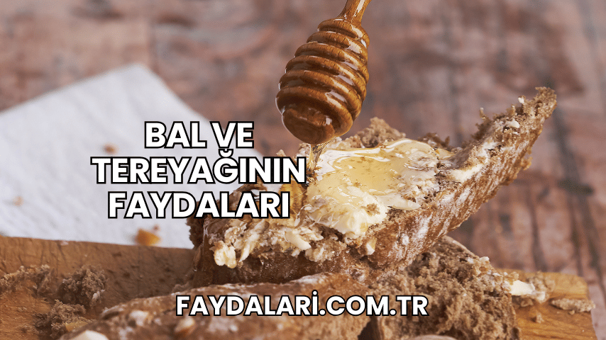 Bal ve Tereyağının Faydaları