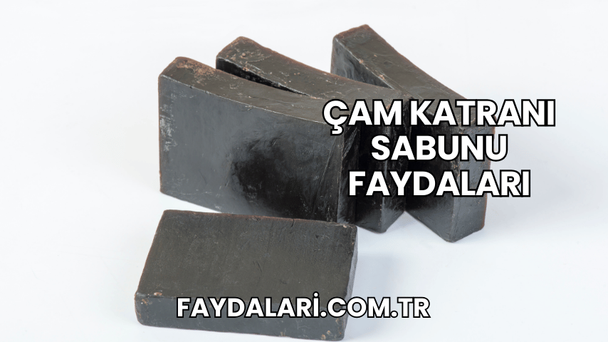 Çam Katranı Sabunu Faydaları