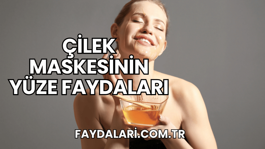 Çilek Maskesinin Yüze Faydaları