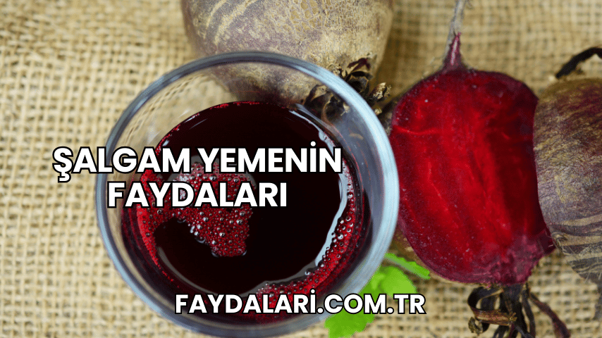 Şalgam Yemenin Faydaları