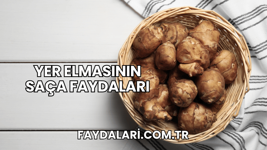 Yer Elmasının Saça Faydaları